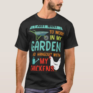 Gartenarbeit Im Garten Mit Hühnern Abhängen T-Shirt