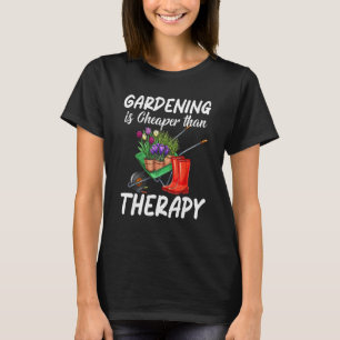 Gartenarbeit ist billiger als therapeutische Pflan T-Shirt