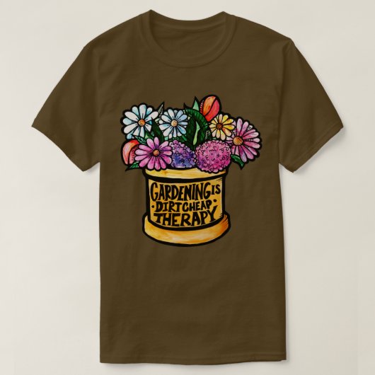 Gartenarbeit ist eine dreckige, preiswerte Therapi T-Shirt (Design vorne)
