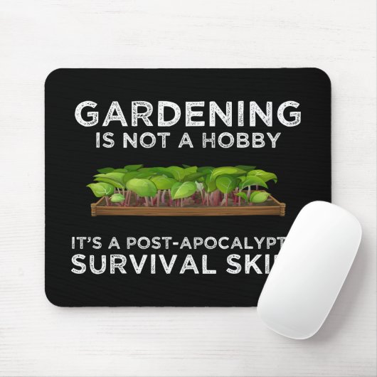 Gartenarbeit ist eine postapokalyptische Überleben Mousepad (Mit Mouse)