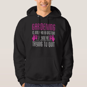 Gartenarbeit ist eine Sucht - Phantastisches Gärtn Hoodie