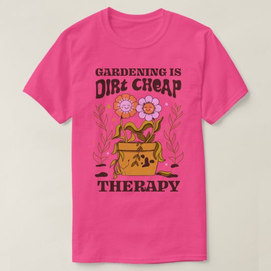 Gartenarbeit ist eine unglaublich günstige Therapi T-Shirt (Design vorne)