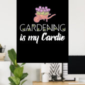 Gartenarbeit ist mein Cardio Poster (Heimbüro)
