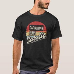 Gartenarbeit ist mein Cardio Vintage Retro Gärtn T-Shirt