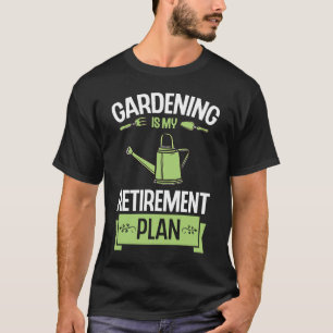 Gartenarbeit ist mein Ruhestandsplan Funny Niedlic T-Shirt