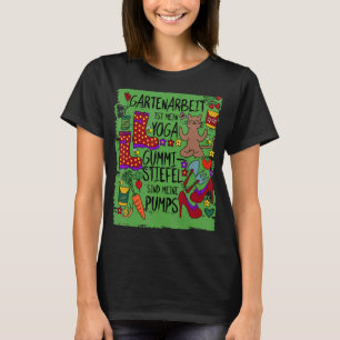 Gartenarbeit ist mein Yoga Wellington Stiefel sind T-Shirt