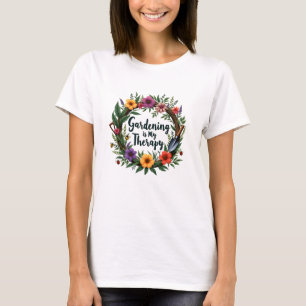 Gartenarbeit ist meine Therapie" Der lebendige Gar T-Shirt