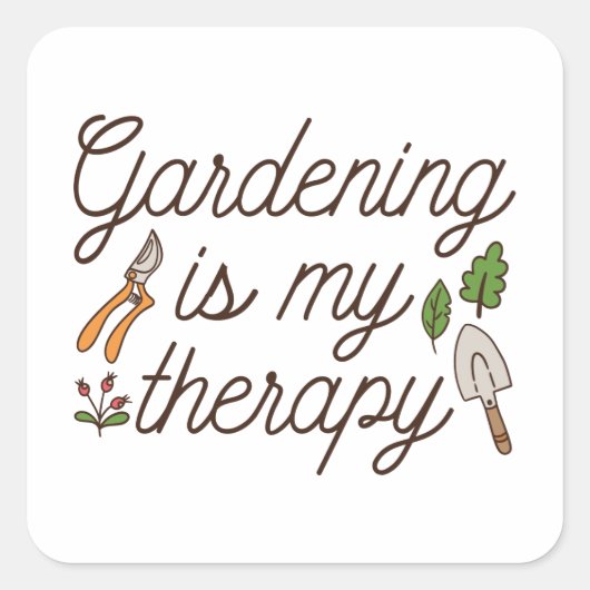 Gartenarbeit ist meine Therapie Quadratischer Aufkleber (Vorderseite)