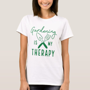 Gartenarbeit ist meine Therapie T-Shirt
