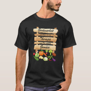 Gartenarbeit Karotten Gärtner Tomaten Kohl Kartoff T-Shirt