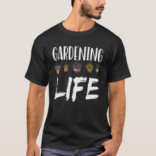 Gartenarbeit Leben Garten Pflanze Job Gärtner T-Shirt