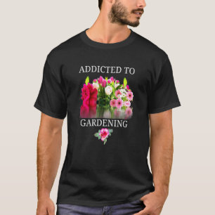 Gartenarbeit Liebe Blumen Wachsend Gärtner Design T-Shirt