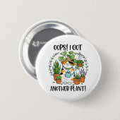 Gartenarbeit Pflanzen Katze Oops Ich Habe Eine Wei Button (Vorne & Hinten)