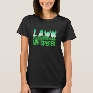 Gartenarbeit Rasenmäher Traktor Rasen Flüsterer T-Shirt