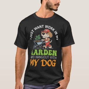 Gartenarbeit T-Shirt Hunde Liebhaber Gärtner Garte