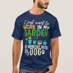Gartenarbeit Thirt Hund Lover Gardener Garten Haus T-Shirt