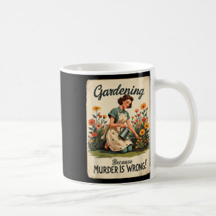 Gartenarbeit, weil Mord ein falscher Garten ist Kaffeetasse