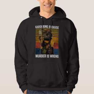 Gartenarbeit, weil Mord falsch ist Funny Cat Garde Hoodie