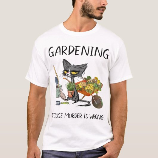 Gartenarbeit, weil Mord falsch ist Funny Cat Garde T-Shirt (Vorderseite)