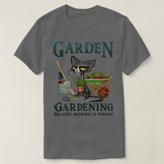 Gartenarbeit, weil Mord ist falsche Katze Personal T-Shirt (Design vorne)