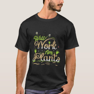 Gartenarbeit wird für Pflanzen funktionieren Gärtn T-Shirt