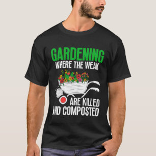 Gartenarbeitende Mutter Gärtner Schwache werden ge T-Shirt