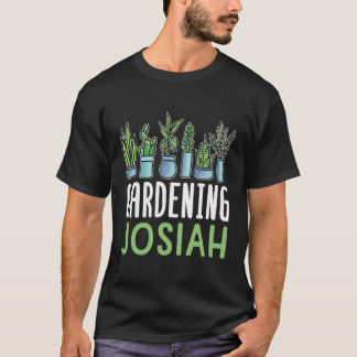 Gartenbau Josiah Pflanze Garten Garten Name T-Shirt