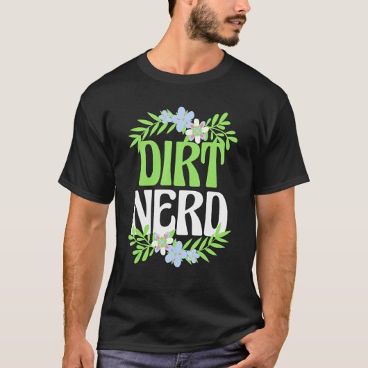 Gartenbau Tee Dreck Nerd Blumen Garten Pflanzen De (Vorderseite)