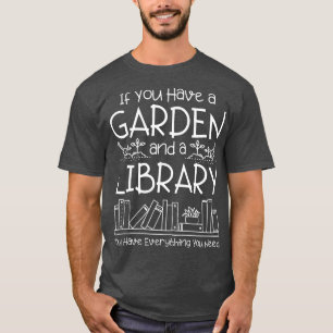 Gartenbau Wenn Sie einen Garten und eine Bibliothe T-Shirt