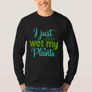 Gartenbauer ich nur zu essen meine Pflanze Garteng T-Shirt