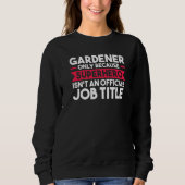 Gartenbauer nur wegen Superhero Planter Sweatshirt (Vorderseite)