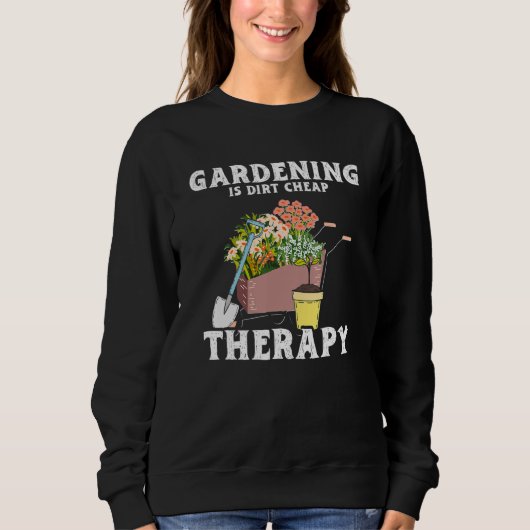 Gartenerde Billige Therapie Gartenpflanzen Garde Sweatshirt (Vorderseite)