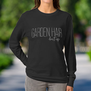 Gartenfrisur Ist Egal Weiße Typografie T-Shirt