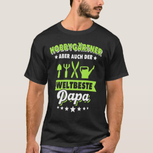Gartengarten Garten Papa Redewendungen Gartengarte T-Shirt