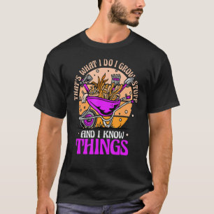 Gartengärtnerin Ich baue Zeug und weiß, was T-Shirt