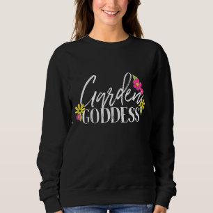 Gartengöttin Gartenarbeit Pflanze Lover Sweatshirt