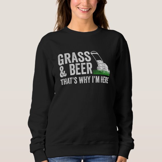 Gartengras und Bierrasen Sweatshirt (Vorderseite)