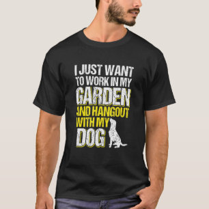 Gartenhangout mit Hund und Gartenarbeit T-Shirt