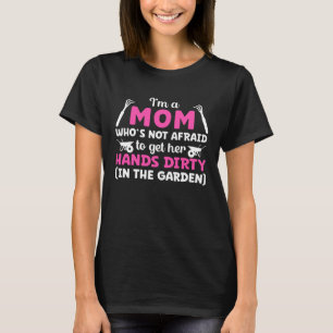 Gartenmutter Gärtnerin die sich nicht scheut Hand  T-Shirt