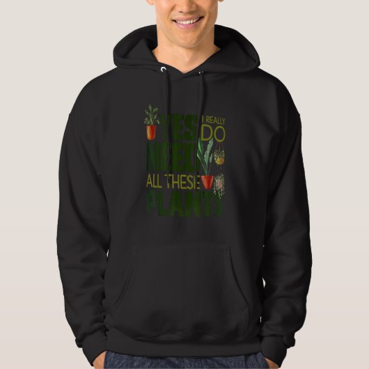 Gartenpfosten Ja, ich brauche wirklich all diese Hoodie (Vorderseite)