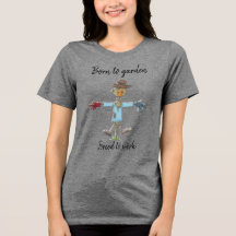 Gartenschreck Geboren um zu Gärtnern Tshirt