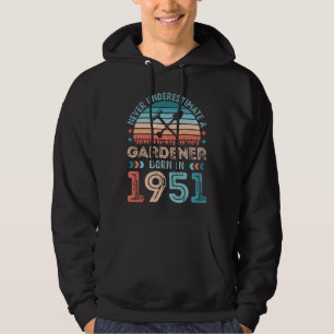 Gärtner geboren 1951 Gartenarbeit 70. Geburtstags Hoodie
