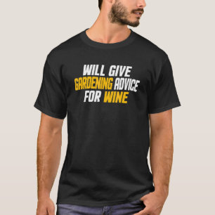 Gärtner gibt Gartenbau-Ratschläge für Wein T-Shirt
