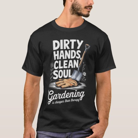 Gärtner Gift T - Shirt - Dirty Hands Clean Soul Sp (Vorderseite)