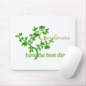 Gärtner haben den besten Dreck Mousepad (Mit Mouse)