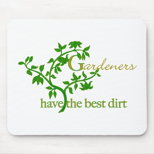 Gärtner haben den besten Dreck Mousepad (Vorne)