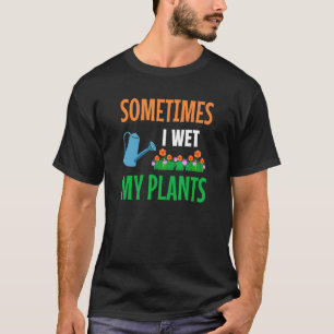 Gärtner I Nässe Meine Pflanzen Gärtnern Strauch Ga T-Shirt