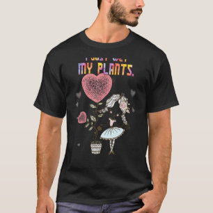 Gärtner Ich habe gerade meine Pflanzen nass gemach T-Shirt