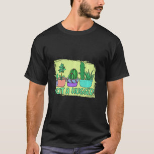 Gärtner Kein Knuddler Blühender Und Dorniger Kaktu T-Shirt