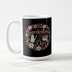 Gärtner kennen das ganze düstere, komische Sarcast Kaffeetasse